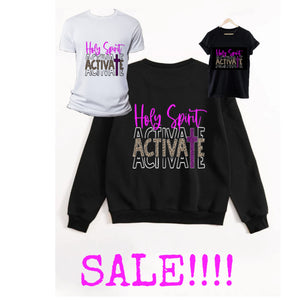 HOLY SPIRIT ACTIVATE CREW PULL OVER OR SHIRT